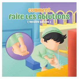 Comment Faire Les Ablutions -Version Garçon - Edition Amana