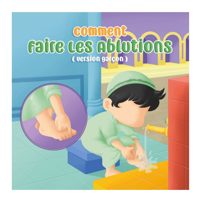 Comment Faire Les Ablutions -Version Garçon - Edition Amana