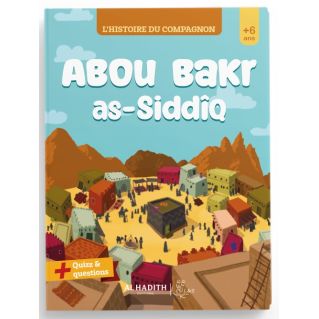 L'histoire du compagnon : Abou Bakr as-Siddîq - Éditions Al-Hadîth 