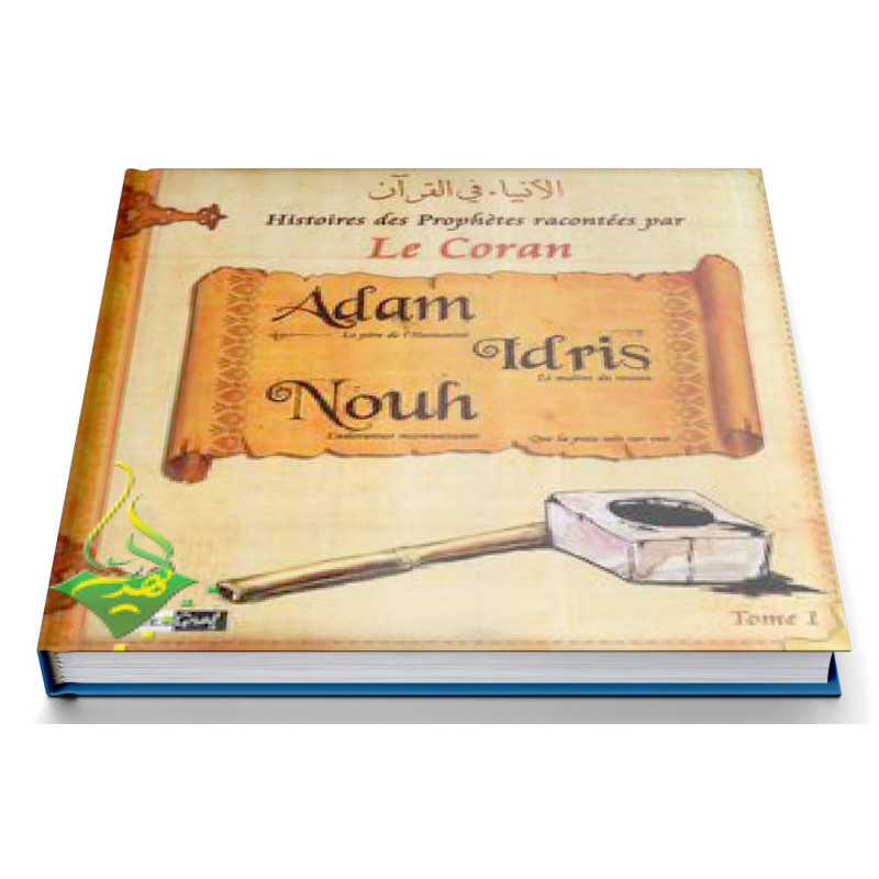 Histoires Des Prophètes Racontées Par Le Coran - Tome 1 Adam Idris Nouh - Edition Pixel Graf Histoires Des Prophètes Racontées Par Le Coran - Tome 1 Adam Idris Nouh - Edition Pixel Graf