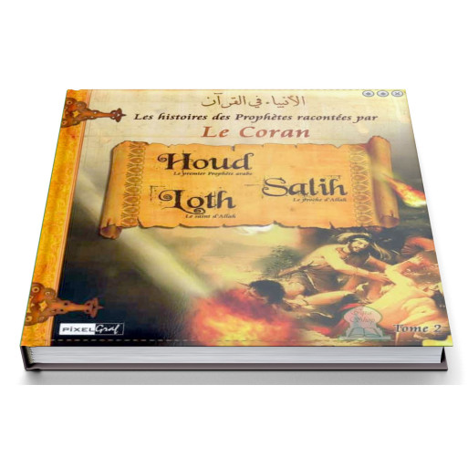 Histoires Des Prophètes Racontées Par Le Coran - Tome 2 Houd Salih Loth - Edition Sana