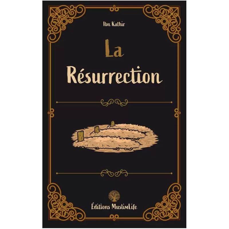 La Résurrection - Ibn Kathir | Comprendre le Jour Dernier et ses