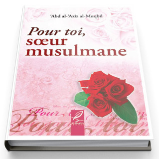 Pour toi, Soeur Musulmane - Edition Al Hadith
