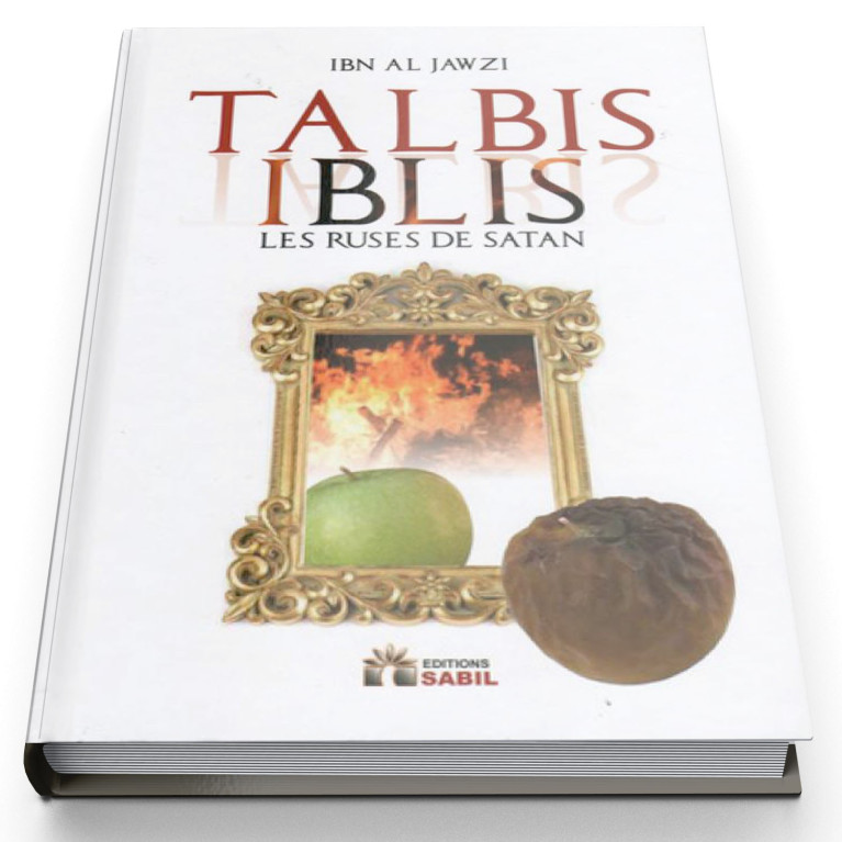 Talbis Iblis - Les ruses de Satan - Edition Sabil Talbis Iblis - Les ruses de Satan - Edition Sabil