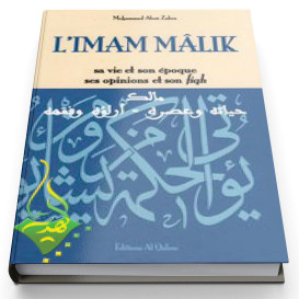 L'imam Mâlik sa vie et son...
