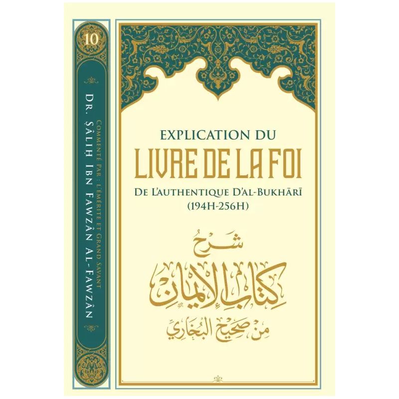 Explication du livre de la foi de l’authentique d’Al-Bukhari - Cheikh Sālih ibn Fawzān al-Fawzān (Tome 10) - Editions Ibn Badis main image 1