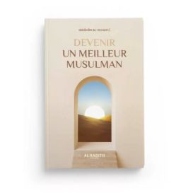 Devenir Un Meilleur Musulman- Edition Al Hadith