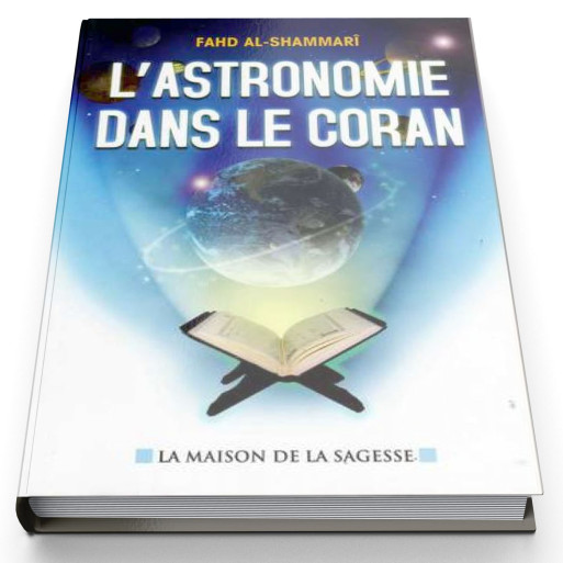L'Astronomie Dans Le Coran - Edition La Maison De La Sagesse