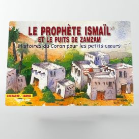 Le prophète Ismail et le puits de Zamzam - Edition Tawhid