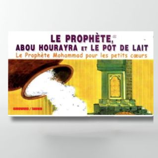 Le prophète Abou Hourayra et le pot de lait- Edition Tawhid