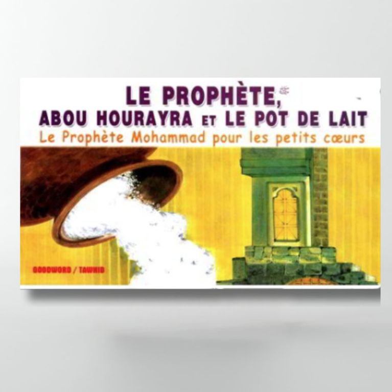 Le prophète Abou Hourayra et le pot de lait- Edition Tawhid Le prophète Abou Hourayra et le pot de lait- Edition Tawhid