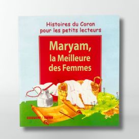 Maryam, la meilleure des Femmes - Edition Tawhid