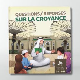 Questions/Réponses sur la croyance - 7 à 12 ans - Edition Muslim Kid 
