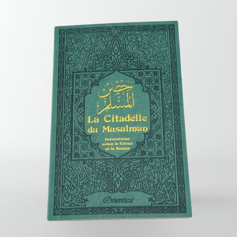 Citadelle Du Musulman - Vert et doré - Francais Arabe Phonétique - Edition Orientica Citadelle Du Musulman - Vert et doré - Francais Arabe Phonétique - Edition Orientica