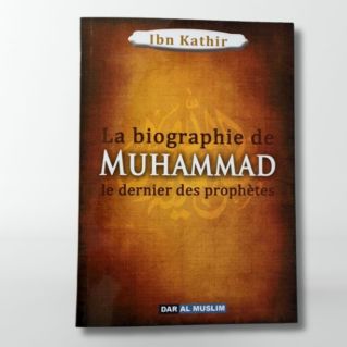 La Biographie de Muhammad le Prophète de l'Islam - Version Souple - Ibn Kathir - Edition DarAlMuslim