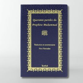 Quarante paroles du Prophète Muhammad -Hani Ramadan - Edition Tawhid