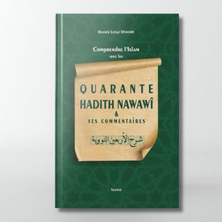 Quarante hadiths Nawawî et ses commentaires- Edition Tawhid 