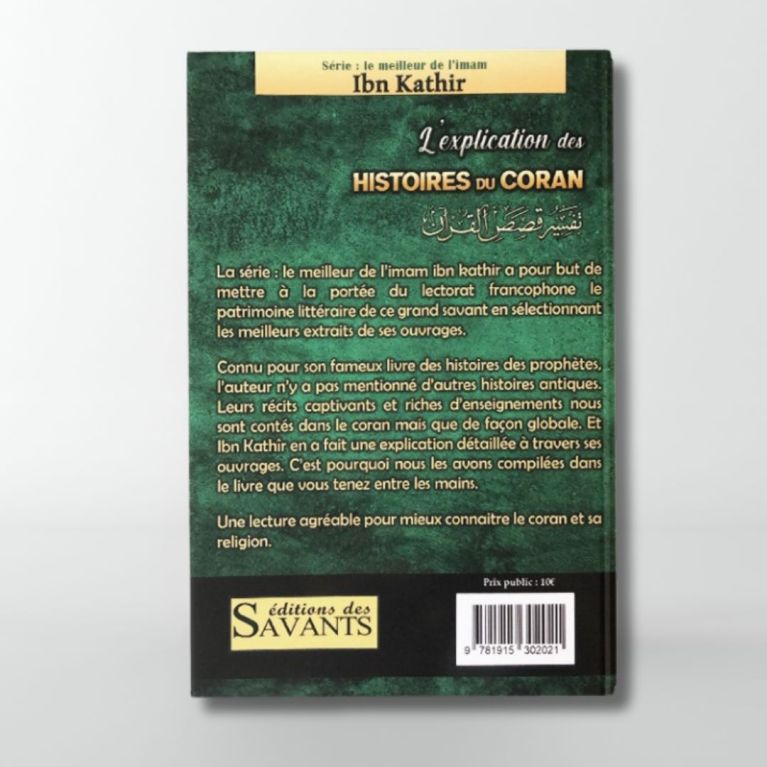 L'Explication des Histoires du Coran - Ibn Khathir - Edition des Savants L'Explication des Histoires du Coran - Ibn Khathir - Edition des Savants