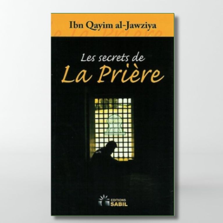 Les secrets de la prière- Edition Sabil Les secrets de la prière- Edition Sabil