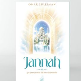 Jannah – 30 aperçus des délices du Paradis – Edition MuslimCity