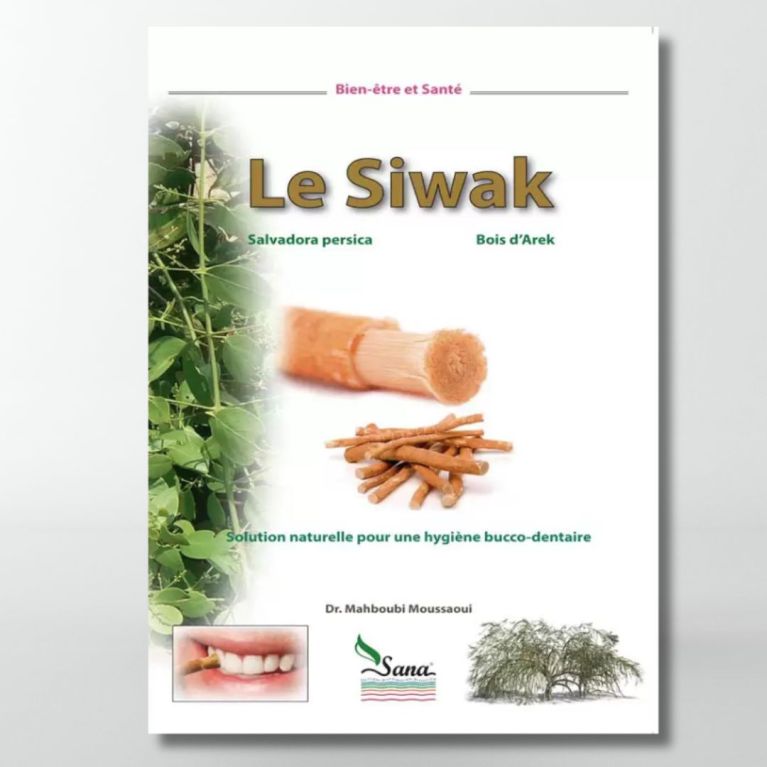Le Siwak : solution naturelle pour une hygiène bucco-dentaire - Edition Sana Le Siwak : solution naturelle pour une hygiène bucco-dentaire - Edition Sana