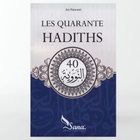 Les quarante hadiths - An-Nawawi (arabes et traduit en français) - Edition Sana
