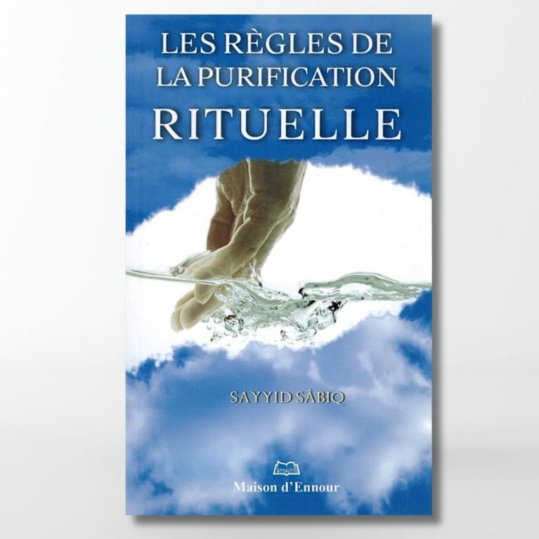 Les Règles de la Purification Rituelle - Édition d'Ennour Les Règles de la Purification Rituelle - Édition d'Ennour