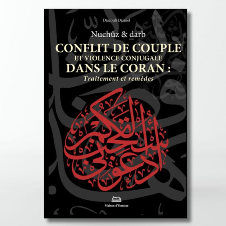 Conflits de Couple et Violences Conjugales dans le Coran – Edition Ennour Conflits de Couple et Violences Conjugales dans le Coran – Edition Ennour
