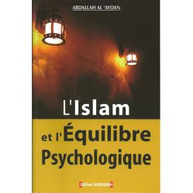 L'Islam et l'Equilibre Psychologique - Abdallah al 'Aydan - Edition Al Madina