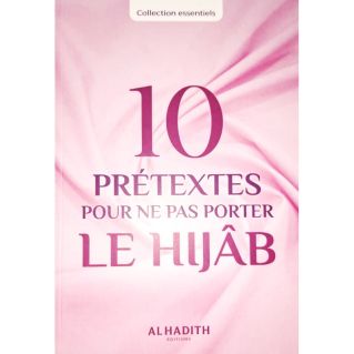 10 Prétextes Pour Ne Pas Porter Le Hijâb - Edition Al Hadith