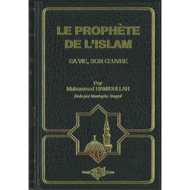 Le Prophète de L'Islam - Sa Vie, Son Oeuvre - Muhammad Hamidullah - Edition El Falah