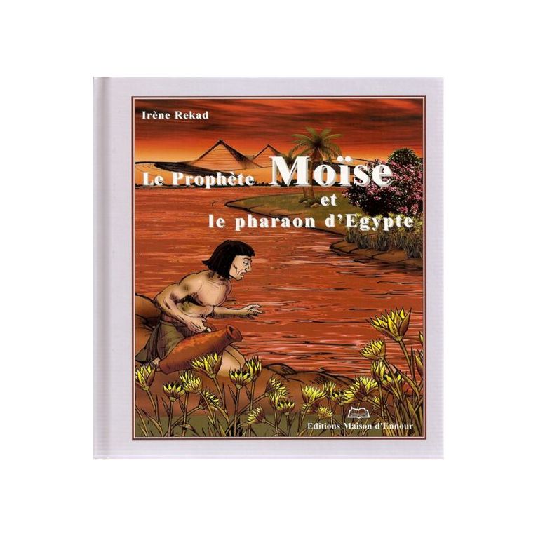Le Prophète Moise et le pharaon d'égypte (inventaire) - Edition Maison d'Ennour Le Prophète Moise et le pharaon d'égypte (inventaire) - Edition Maison d'Ennour