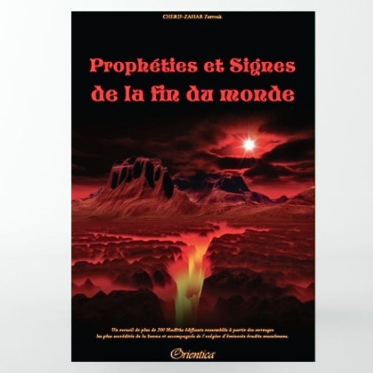 Prophéties et signes de la fin du monde : les grands et petits signes de la fin des temps - Zerrouk Cherif-zahar - Edition Orien Prophéties et signes de la fin du monde : les grands et petits signes de la fin des temps - Zerrouk Cherif-zahar - Edition Orien