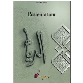 L'Ostentation, Selon Al Ghazâlî - Tome 2 (Nouvelle Édition) - Spiritualité Musulmane - Lyess Chacal - Oryms