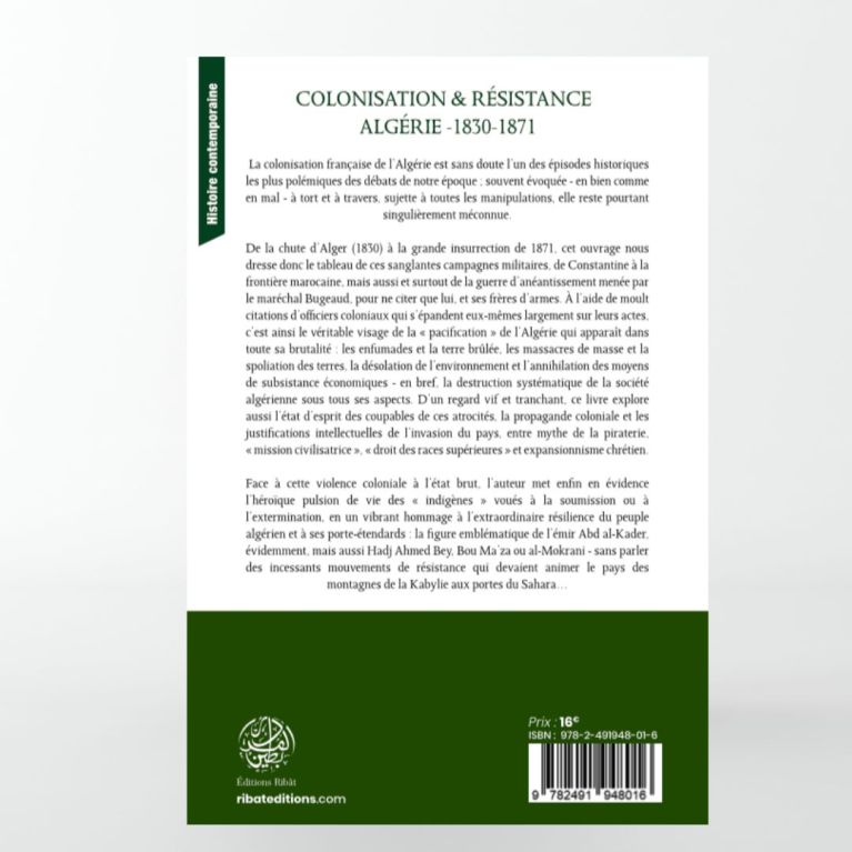 Colonisation & Résistance : Algérie (1830-1871) - S.E Zaimeche Al-Djazairi - Editions Ribât