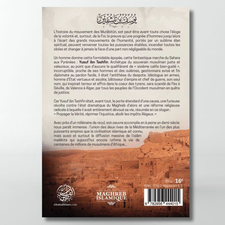Le Sultan du Maghreb - La vie de Yusuf Ibn Tashfin - 'Issâ Meyer - Editions Ribât Le Sultan du Maghreb - La vie de Yusuf Ibn Tashfin - 'Issâ Meyer - Editions Ribât
