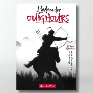 L'histoire des Ouïghours : Layâlî Turkistân - Najîb al-Kilânî - Editions Al bayyinah
