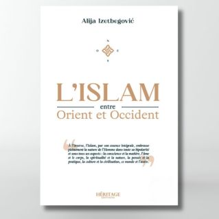 L'Islam entre Orient et Occident - Alija Izetbegovic - éditions Héritage
