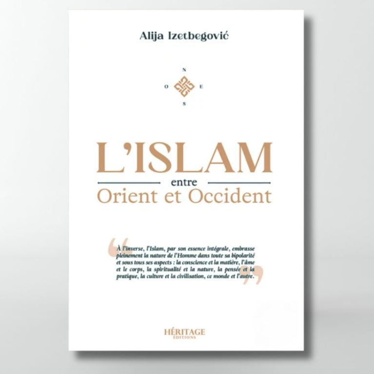 L'Islam entre Orient et Occident - Alija Izetbegovic - éditions Héritage