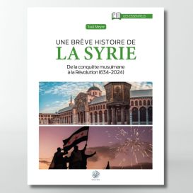 Une brève histoire de la Syrie - Issa Meyer - Editions Ribât