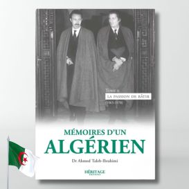 Mémoires d'un algérien - Tome 2 : La passion de bâtir (1965-1978) - A.Taleb-Ibrahimi - éditions Héritage