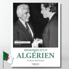 Mémoires d'un algérien - tome 3 - Ahmed Taleb-Ibrahimi- Ahmed Taleb-Ibrahimi - éditions Héritage