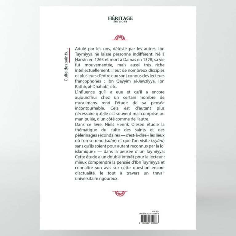 Culte des saints et pèlerinages chez Ibn Taymiyya - Niels Henrik Olesen - éditions Héritage Culte des saints et pèlerinages chez Ibn Taymiyya - Niels Henrik Olesen - éditions Héritage