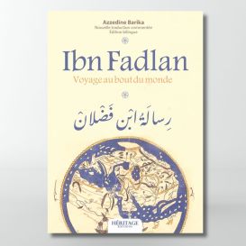 Ibn Fadlan : voyage au bout du monde (bilingue) - Azzedine Barika - éditions Héritage
