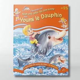 J'apprends que Allah est Celui qui pardonne avec Youmi Le Dauphin (T1) - Editions Tawhid