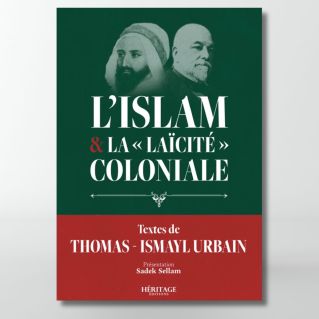 L'Islam et la "laïcité" coloniale - Thomas Ismayl Urbain - édition Héritage