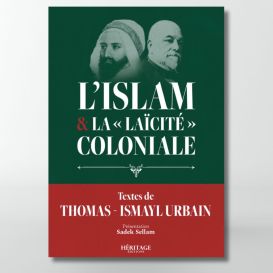 L'Islam et la "laïcité" coloniale - Thomas Ismayl Urbain - édition Héritage