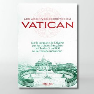 Les archives secretes du Vatican sur la conquête de l'Algérie - Laura Veccia Vaglieri - éditions Héritage