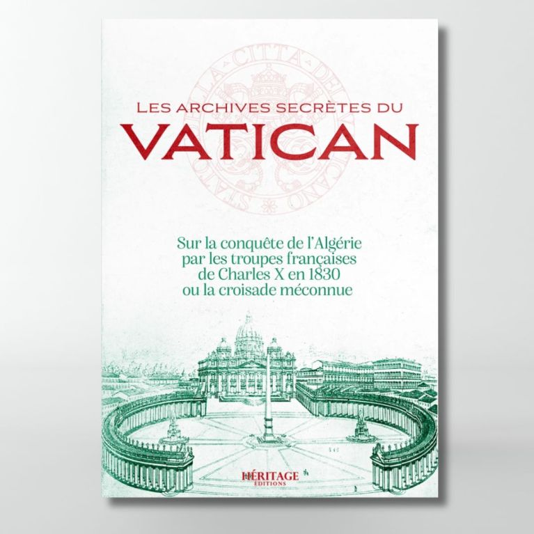 Les archives secretes du Vatican sur la conquête de l'Algérie - Laura Veccia Vaglieri - éditions Héritage Les archives secretes du Vatican sur la conquête de l'Algérie - Laura Veccia Vaglieri - éditions Héritage
