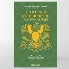 Les racines historique du nationalisme - Dr Abd Al Aziz Al Duri- Editions Héritage